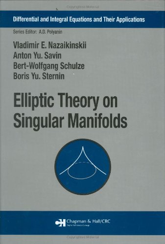 Elliptic Theory On Singular Manifolds 1st Edition Vladimir E Nazaikinskii
