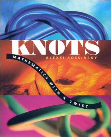 Knots Mathematics With A Twist Harvard Alexei Sossinsky Giselle Weiss