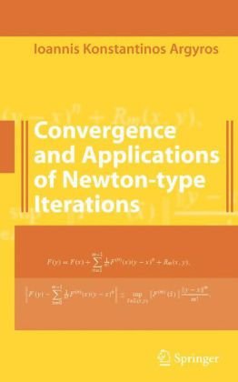 Convergence And Applications Of Newtontype Iterations 1st Edition Ioannis K Argyros Auth