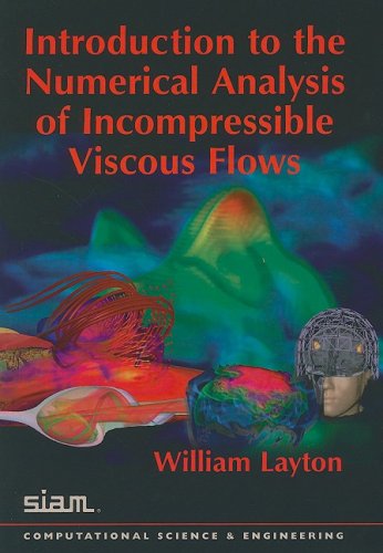 Introduction To The Numerical Analysis Of Incompressible Viscous Flows William Layton