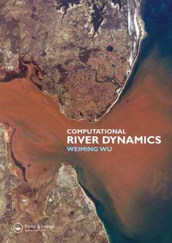 Computational River Dynamics 1st Edition Weiming Wu