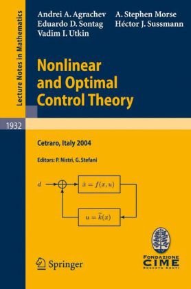 Nonlinear And Optimal Control Theory Lectures Given At The Cime Summer School Held In Cetraro Italy June 1929 2004 1st Edition Andrei A Agrachev
