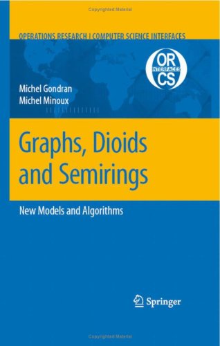 Graphs Dioids And Semirings New Models And Algorithms 1st Edition Michel Gondran