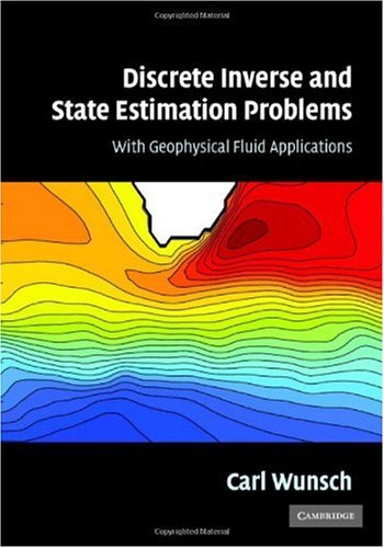 Discrete Inverse And State Estimation Problems With Geophysical Fluid Applications Cup Carl Wunsch