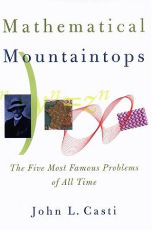 Mathematical Mountaintops The Five Most Famous Problems Of All Time First Edition John L Casti