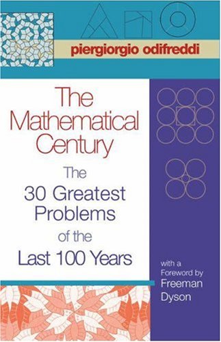 The Mathematical Century The 30 Greatest Problems Of The Last 100 Years Pup Piergiorgio Odifreddi