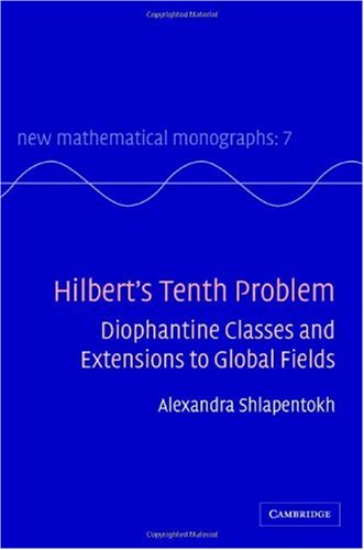 Hilberts Tenth Problem Diophantine Classes And Extensions To Global Fields 1st Edition Alexandra Shlapentokh