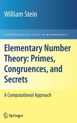 Elementary Number Theory Primes Congruences And Secrets 1st Edition William Stein