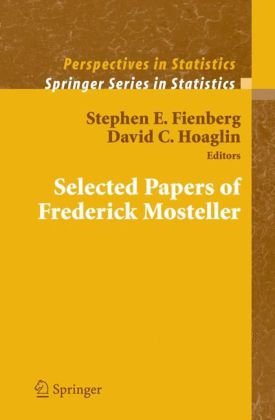 Selected Papers Of Frederick Mosteller 1st Edition Stephen E Fienberg