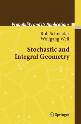 Stochastic And Integral Geometry 1st Edition Rolf Schneider Wolfgang Weil Auth
