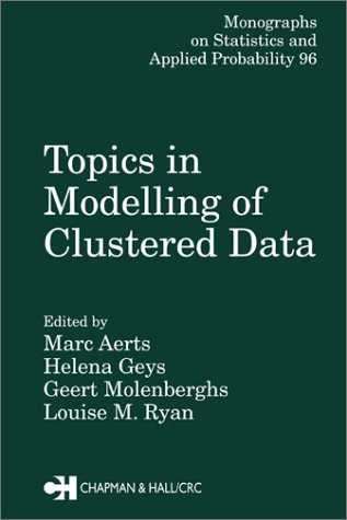 Topics In Modelling Of Clustered Data 1st Edition Marc Aerts