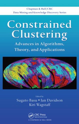 Constrained Clustering Advances In Algorithms Theory And Applications 1st Edition Sugato Basu