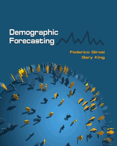 Demographic Forecasting Illustrated Edition Federico Girosi Gary King