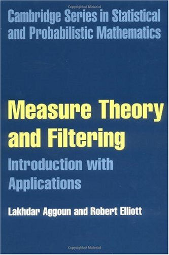 Measure Theory And Filtering Introduction And Applications 1st Edition Lakhdar Aggoun