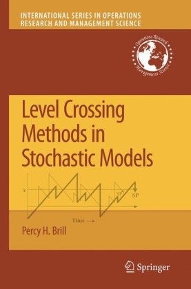 Level Crossing Methods In Stochastic Models 1st Edition Percy H Brill Auth