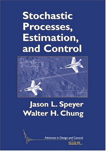 Stochastic Processes Estimation And Control 1st Ed Jason L Speyer