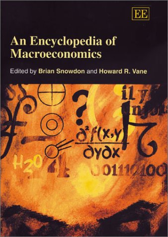 An Encyclopedia Of Macroeconomics Brian Snowdon Howard R Vane