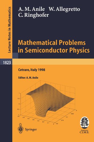 Mathematical Problems In Semiconductor Physics Lectures Given At The Cime Summer School Held In Cetraro Italy July 1522 1998 1st Edition Walter Allegretto