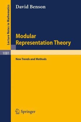 Modular Representation Theory New Trends And Methods Lnm1081 Springer D Benson