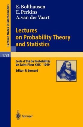 Lectures On Probability Theory And Statistics Ecole Dete De Probabilites De Saintflour Xxix 1999 1st Edition Erwin Bolthausen