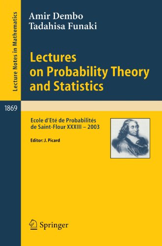 Lectures On Probability Theory And Statistics Ecole Det De Probabilits De Saintflour Xxxiii 2003 1st Edition Amir Dembo
