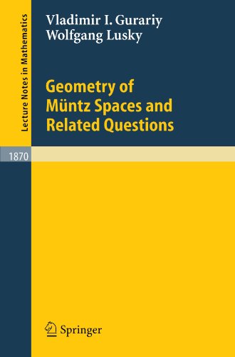 Geometry Of Müntz Spaces And Related Questions 1st Edition Vladimir I Gurariy