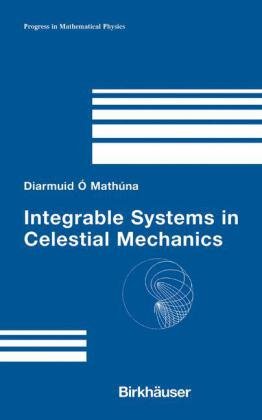 Integrable Systems In Celestial Mechanics 1st Edition Diarmuid Mathna Auth