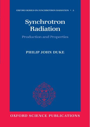 Synchrotron Radiation Production And Properties Oxford 2000 Philip Duke