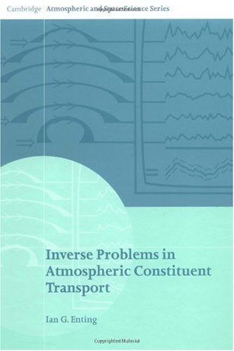 Inverse Problems In Atmospheric Constituent Transport 1st Edition I G Enting