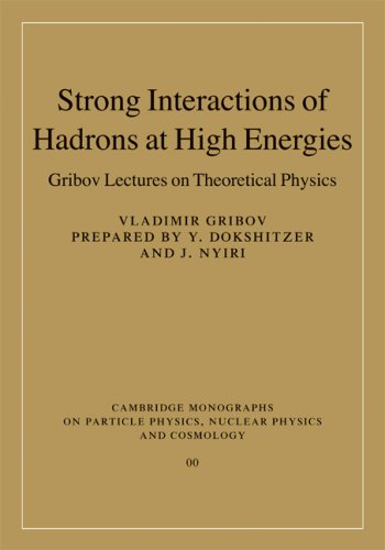 Strong Interactions Of Hadrons At High Energies 1st Edition Vladimir Gribov
