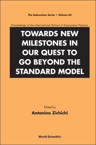 Towards New Milestones In Our Quest To Go Beyond The Standard Model Ws Antonino Zichichi