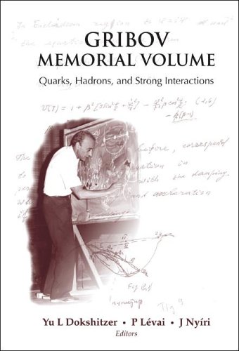 Gribov Memorial Volume Quarks Hadrons And Strong Interactions Ws Yu L Dokshitzer