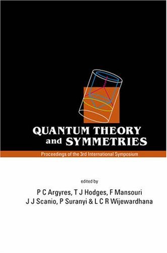 Quantum Theory And Symmetries Proceedings Of The 3rd International Symposium Ws P C Argyres