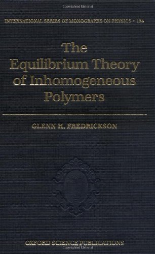 The Equilibrium Theory Of Inhomogeneous Polymers Illustrated Edition Glenn Fredrickson