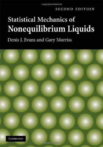 Statistical Mechanics Of Nonequilibrium Liquids Cambridge 2008 2nd Edition Denis J Evans