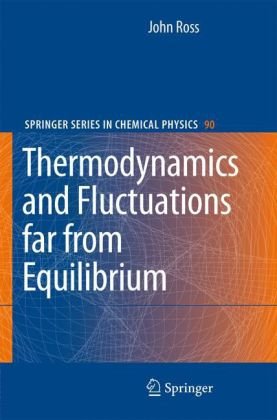 Thermodynamics And Fluctuations Far From Equilibrium 1st Edition John Ross