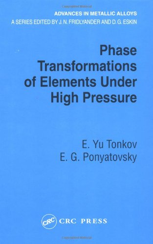 Phase Transformations Of Elements Under High Pressure Crc 2005 1st Edition E Yu Tonkov