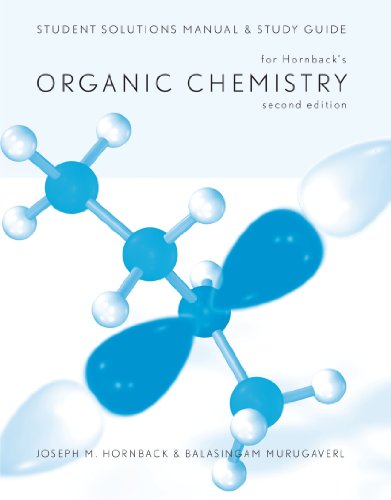 Organic Chemistry Student Solutions Manual And Study Guide For Hornbacks 2nd Joseph M Hornback