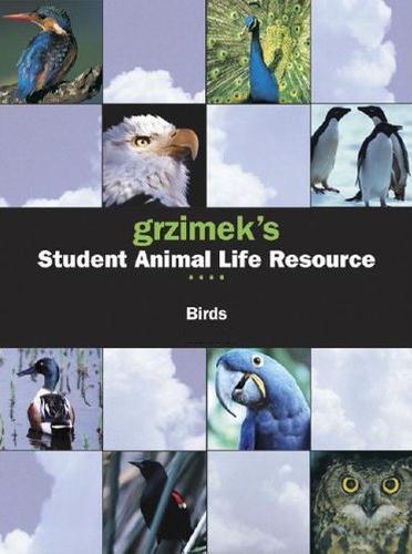 Grzimeks Student Animal Life Resource Birds Grzimek