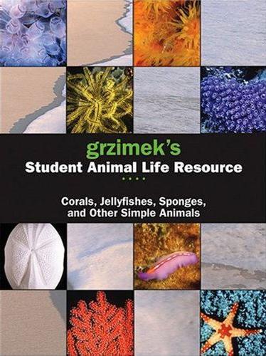 Grzimeks Student Animal Life Resource Corals Jellyfishes Sponges And Other Simple Animals 1st Edition Catherine Allen