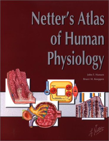 Netters Atlas Of Human Physiology 1st John T Hansen Bruce M Koeppen