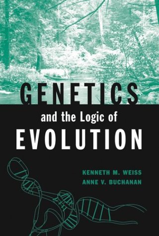 Genetics And The Logic Of Evolution 1st Edition Kenneth M Weiss