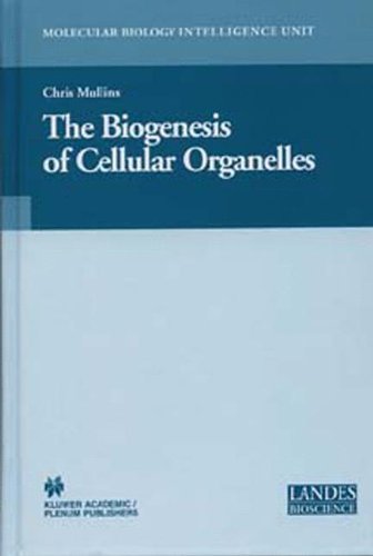 Biogenesis Of Cellular Organelles 1st Edition Chris Mullins