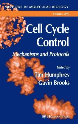 Cell Cycle Control Mechanisms And Protocols 1st Edition Tim Humphrey
