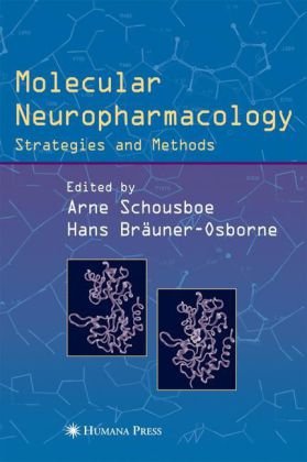 Molecular Neuropharmacology Strategies And Methods 1st Edition Arne Schousboe