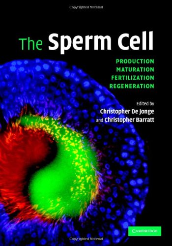 The Sperm Cell Production Maturation Fertilization Regeneration 1st Edition Christopher J De Jonge