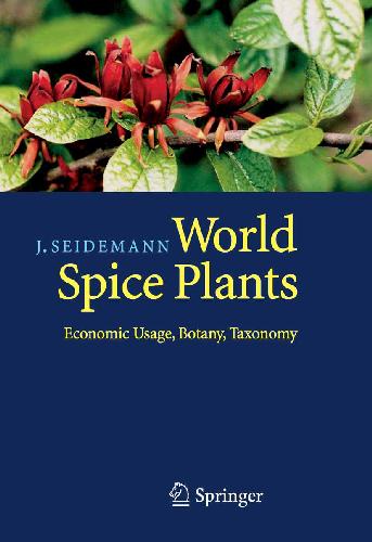 World Spice Plants Economic Usage Botany Taxonomy J Seidemann