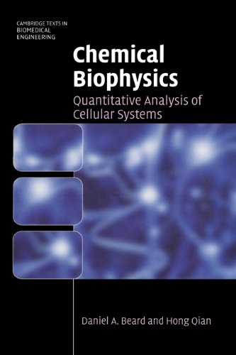 Chemical Biophysics Quantitative Analysis Of Cellular Systems 1st Edition Daniel A Beard
