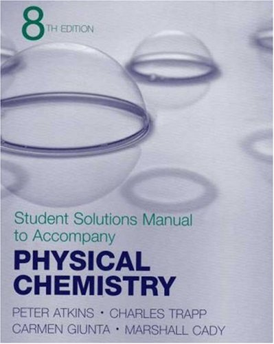 Physical Chemistry Student Solutions Manual Eighth Edition Charles Trapp