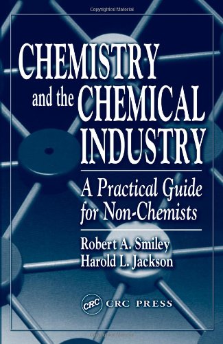 Chemistry And The Chemical Industry A Practical Guide For Nonchemists 1st Edition Robert A Smiley